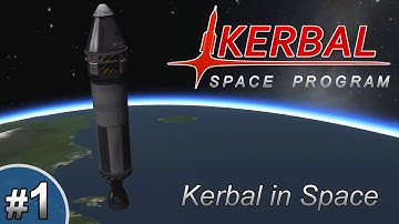 Kerbal Space Program - Episode 1 | Kerbal in Space!