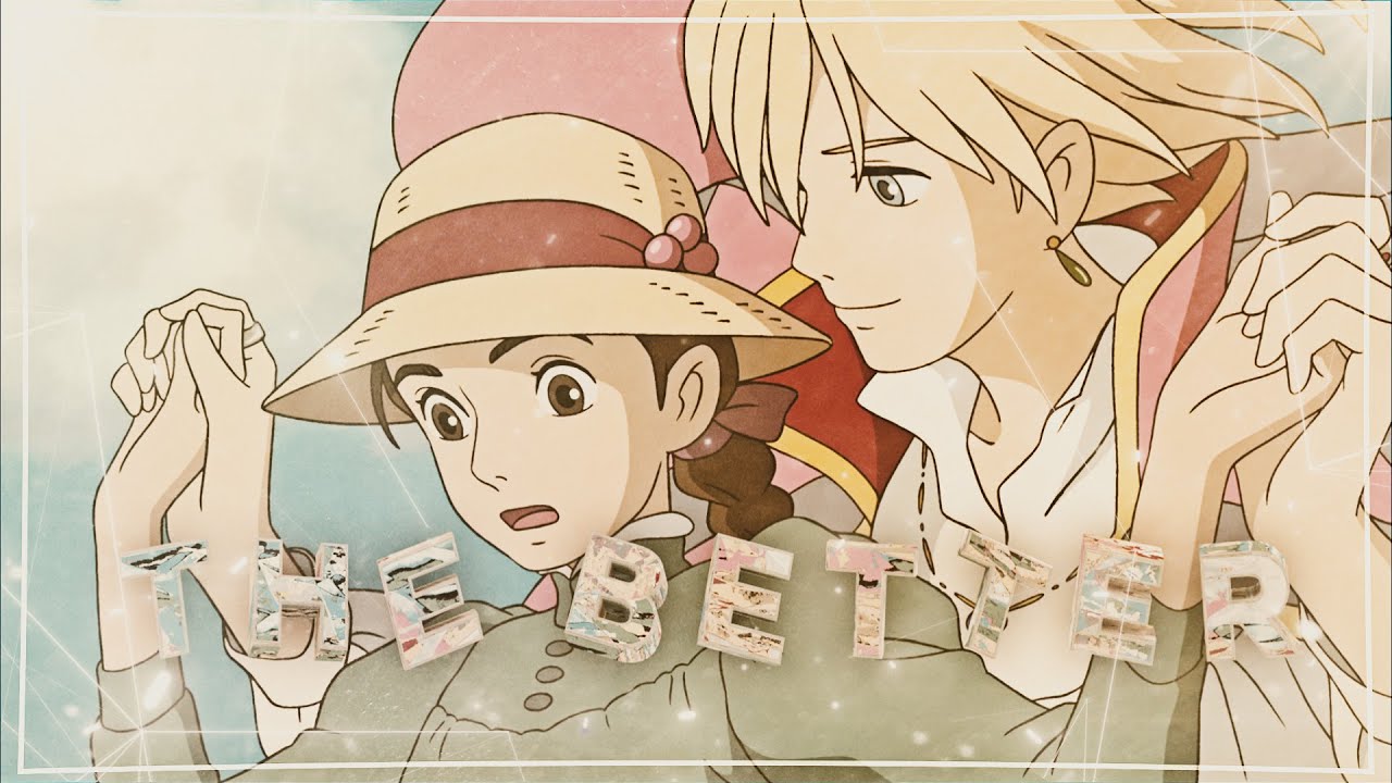 Howl's Moving Castle - The Better [AMV/EDIT] (+ PF) - YouTube