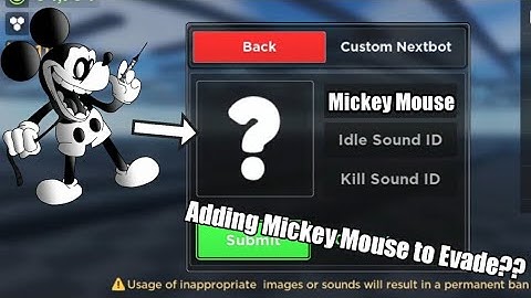 Adding Mickey Mouse.Avi Nextbot to Evade