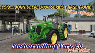 LS19/FS19 🚜 JOHN DEERE 7030 SERIES LARGE FRAME [ Vers. 1.0] Modvorstellung