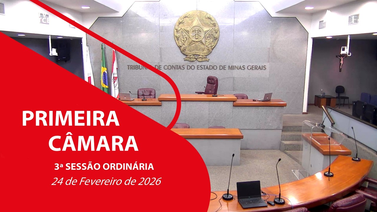 3ª SESSÃO ORDINÁRIA DA PRIMEIRA CÂMARA - 24 DE FEVEREIRO DE 2026