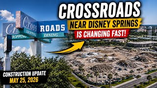 Crossroads - Near Disney’s Hotel Plaza blvd - Construction Update - May 25, 2026 620 Crossroads Blvd