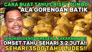 Tutorial Buat Tahu Crispy Ala Gorengan Batik Resep Dan Takaran Detail Lengkap Selamat Mencoba