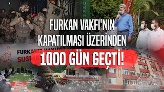 Furkan Vakfının Kapatılması Üzerinden 1000 Gün Geçti Vtr