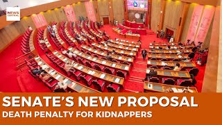 Senate Proposes Death Penalty for Kidnappers