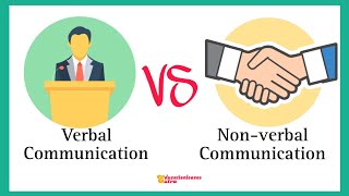 Verbal communication vs non-verbal communication