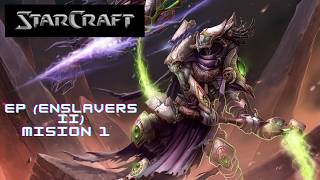 Starcraft Brood War Remaster (Episodio enslavers II) mision 1