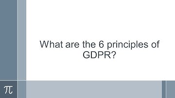 What are the 6 principles of GDPR?