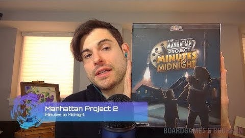 Manhattan Project 2: Minutes to Midnight the Review