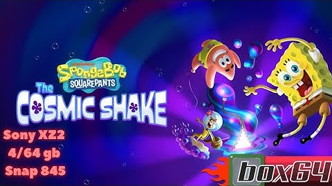 SpongeBob SquarePants: The Cosmic Shake Box64Droid Sony Xz2 Snap 845 DXVK 2.2