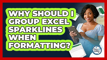 Why Should I Group Excel Sparklines When Formatting? - Docs and Sheets Pro