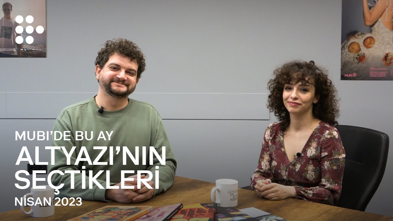 MUBI’de Bu Ay: Altyazı’nın Seçtikleri | Nisan 2023