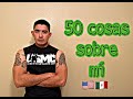 50 cosas sobre mi | Bryan Osuna