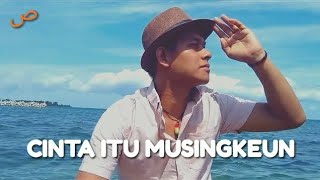 CINTA ITU MUSINGKEUN - AGAN PARALON - TERBARU 2019 ( Video Lyrics Cover )