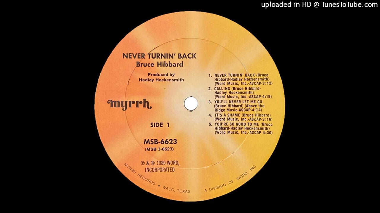 Bruce Hibbard - Never Turnin' Back (Myrrh – 1980) - YouTube