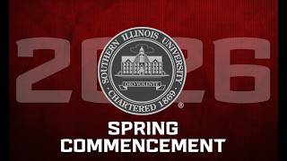 SIUC 2026 Spring Commencement | Saturday May 9 | 9:00 A.M. | LIVE
