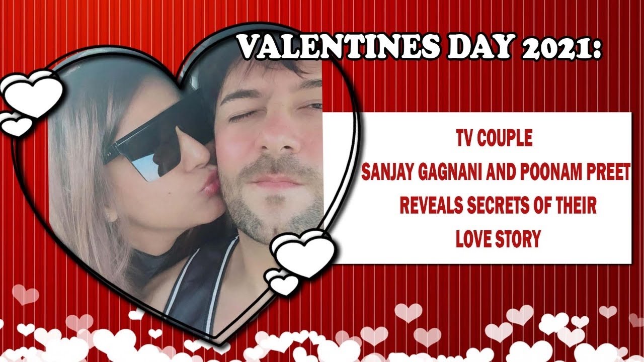 Valentines Day 2021 Tv Couple Sanjay Gagnani And Poonam Preet Reveals