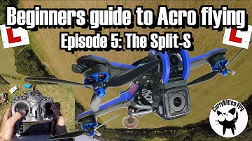 FPV Tutorial: Beginners guide to Acro flying: Episode 5 - The Split-S
