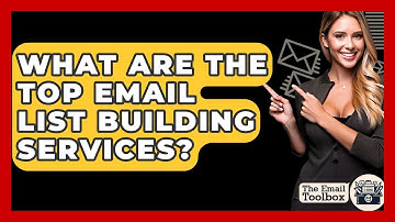 What Are The Top Email List Building Services? - TheEmailToolbox.com