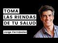 Jorge fernndez  retoma las riendas de tu salud