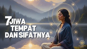 🌟TUJUH JIWA, TEMPAT DAN SIFATNYA – DALAM TASAWUF DAN ILMU JIWA
