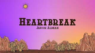 Jason Aldean -  Trouble With A Heartbreak (Lyrics)