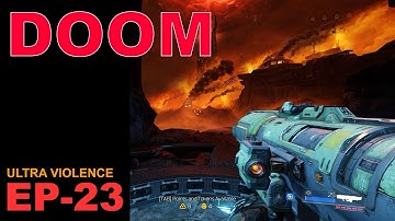 Doom Gameplay Walkthrough, EP-23 No Commentary - Hell On Mars pt 1