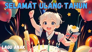 lagu anak|SELAMAT ULANG TAHUN|lagu anak populer|kids song's|edukasi