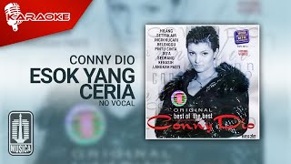 Conny Dio - Esok Yang Ceria ( Karaoke Video) | No Vocal