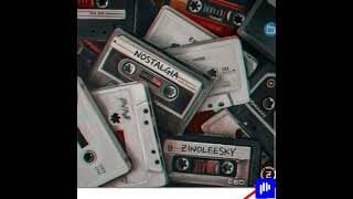 ZINOLEESKY —  NOSTALGIA