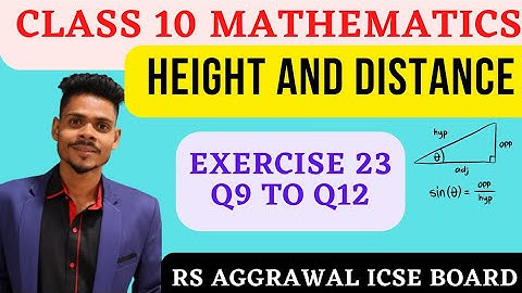 Class 10 maths|Heights and distances|exercise 23 q9 to q12|rs aggarwal icse board | ccc ashish kumar