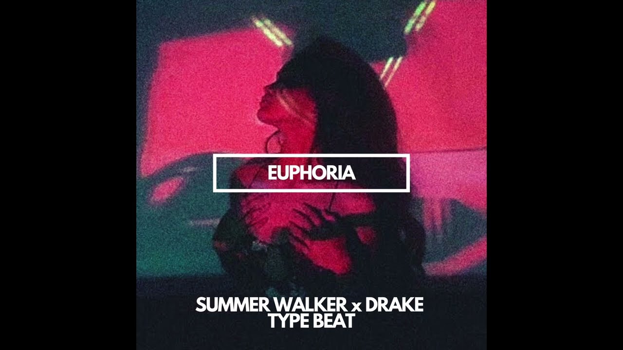 (FREE) "EUPHORIA" - Summer Walker x Drake Type Beat