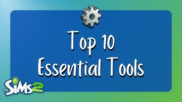 Top 10 Companion Tools to Upgrade Your Gameplay | Sims 2 Guide