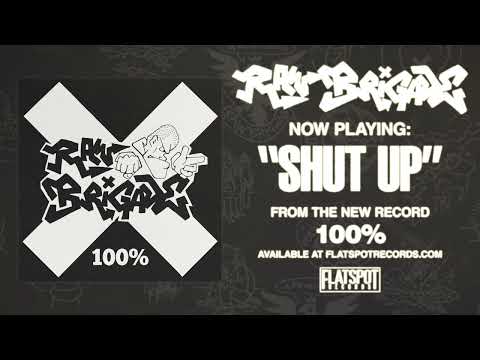 Raw Brigade - SHUT UP