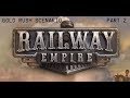 Railway Empire-Gold Rush Scenario Pt.2 (Connecting Farms)