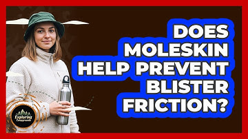 Does Moleskin Help Prevent Blister Friction?
