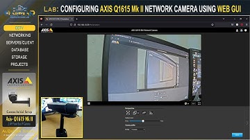 Axis Lab - CONFIGURE AXIS Q1615 Mk II NETWORK CAMERA USING WEB GUI