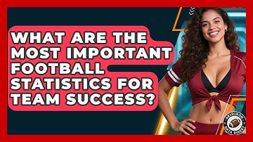 What Are the Most Important Football Statistics for Team Success? | Gridiron Data Digest News