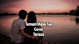Temani Masa Tua - The Potters cover Tereza | Lirik