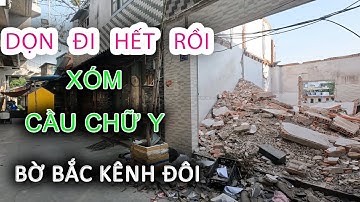 Cập nhật GIẢI TỎA Xóm CẦU CHỮ  Y - Xe Cuốc Phá nhà Bờ Bắc Kênh Đôi Quận 8 - Sài Gòn ngày nay