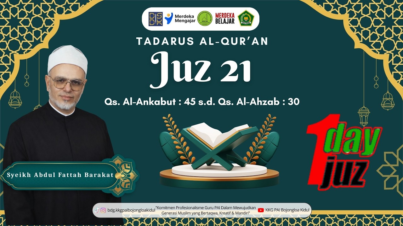 Juz 21 Tadarus Qs. Al-Ankabut : 45 - Al-Ahzab: 30 Sucikan Hati Dengan AlQur'an - Syeikh Abdul Fattah