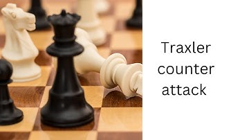 Traxler counter attack: INVITING DEADLY TRAP