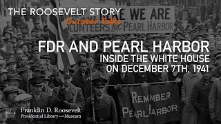 FDR and Pearl Harbor: Inside the White House on December 7, 1941 - Curator Talk