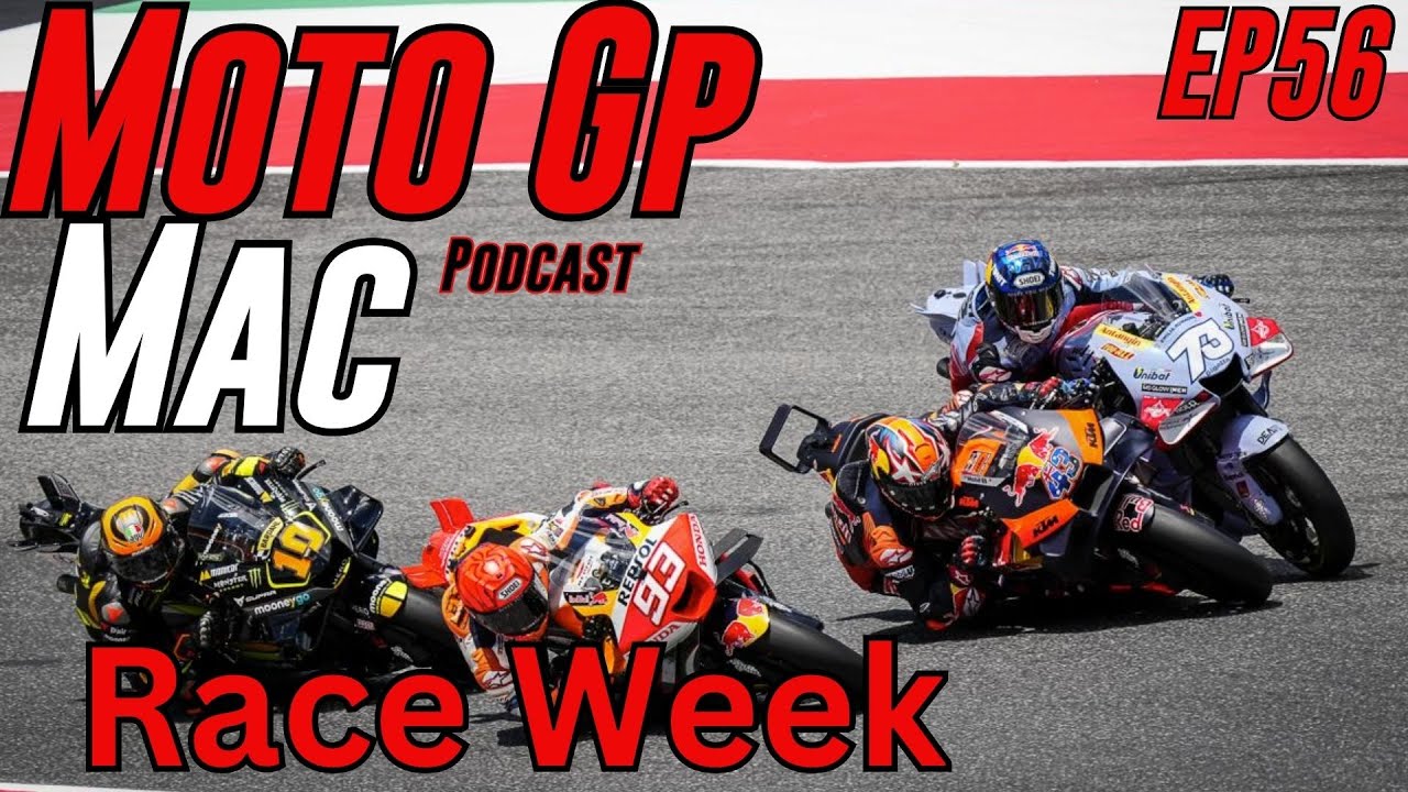 MotoGP Mac Podcast 56 Its Race Week Motogp News 2023