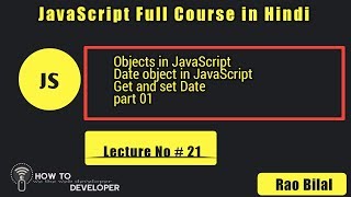 JavaScript Tutorials in Hindi Part# 21: Date Object in JavaScript Get and Set Date | in Hindi/Urdu