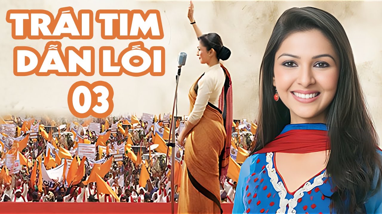 Trái Tim Dẫn Lối - TẬP 3 | Phim Ấn Độ Lồng Tiếng Mới Nhất 2025 | Phim Tình Cảm Hay Không Thể Bỏ Lỡ