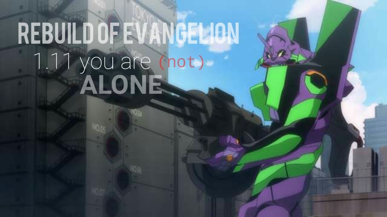 Rebuild of Evangelion 1.11 You Are (Not) Alone tribute [To Hell And