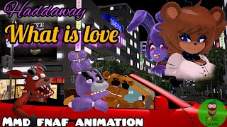 Haddaway - what is love / [MMD] #fnaf  #animation