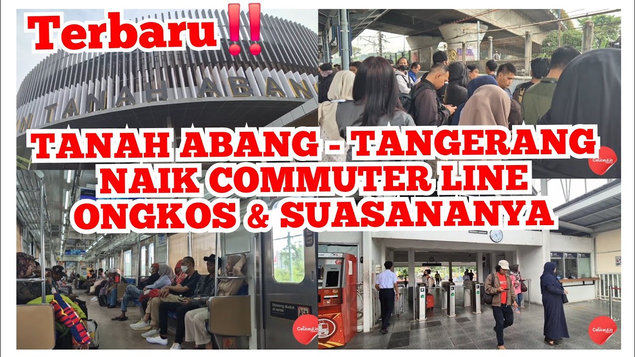 🔴TERMURAH‼️NAIK KERETA API JURUSAN RANGKAS SUASANA & ONGKOS TANAH ABANG KE TIGARAKSA TANGERANG