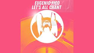 Eugenio Fico - Let's All Chant (Original Mix) Resimi